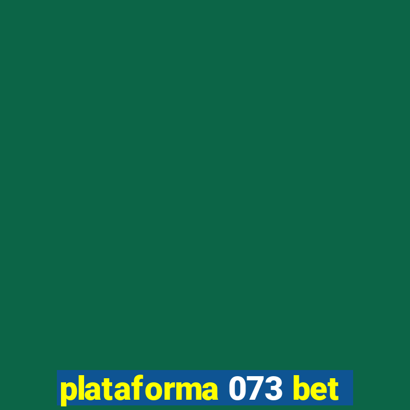 plataforma 073 bet